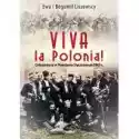  Viva La Polonia Cudzoziemcy W Powstaniu Styczniowym 1863R 