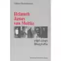  Helmuth James Von Moltke. 1907-1945 Biografia 