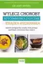 Wylecz Choroby Autoimmunologiczne - Książka Kucharska. Jedzenie 