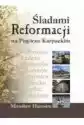 Śladami Reformacji Na Pogórzu Karpackim