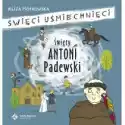  Święty Antoni Padewski. Święci Uśmiechnięci 