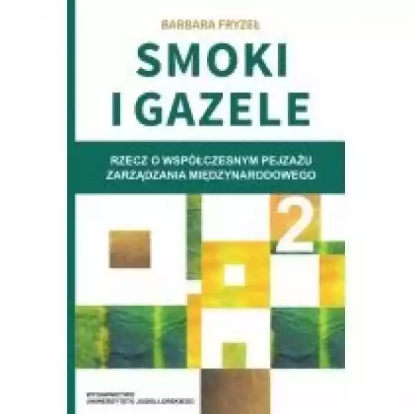  Smoki I Gazele 2. Rzecz O Współczesnym Pejzażu Zarządzania Międ