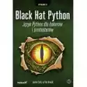  Black Hat Python. Język Python Dla Hakerów I Pentesterów. Wydan