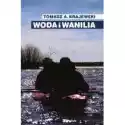  Woda I Wanilia. Opowieść O Sekcji Turystyki Wodnej Ptk/pttk We 