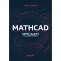  Mathcad. Zbiór Zadań Dla Inżynierów 