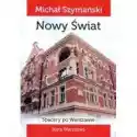  Spacery Po Warszawie. Nowy Świat 