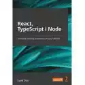  React, Typescript I Node. Tworzenie Aplikacji Internetowych Typ