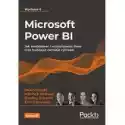  Microsoft Power Bi. Jak Modelować I Wizualizować Dane Oraz Budo