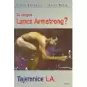  Co Ukrywa Lance Armstrong? 