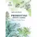  Probiotyki - Zdrowie Z Natury. Preparaty. Produkty 