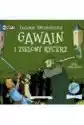 Gawain I Zielony Rycerz. Legendy Arturiańskie. Tom 5