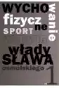 Wychowanie Fizyczne I Sport Według Władysława Osmólskiego 1