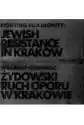 Walka O Godność: Żydowski Ruch Oporu W Krakowie
