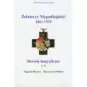  Żołnierze Niepodległości 1863-1938 Tom 3 Słownik Biograficzny 