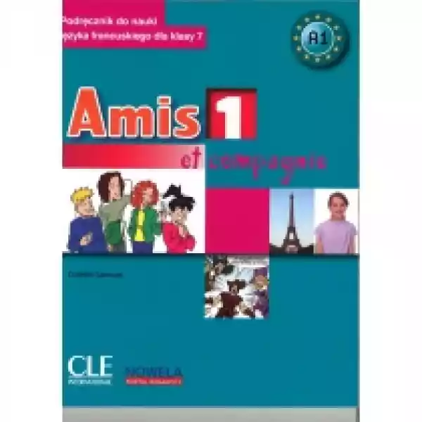  Amis Et Compagnie 1. Klasa 7. Język Francuski. Podręcznik + Cd 