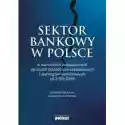  Sektor Bankowy W Polsce W Warunkach Zwiększonych Obciążeń Podat