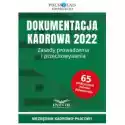  Dokumentacja Kadrowa 2022. Zasady Prowadzenia... 