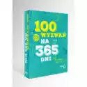  100 Wyzwań Na 365 Dni, Czyli Jak Odkryć Siebie.. 