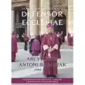  Defensor Ecclesiae. Arcybiskup Antoni Baraniak (1904-1977) 