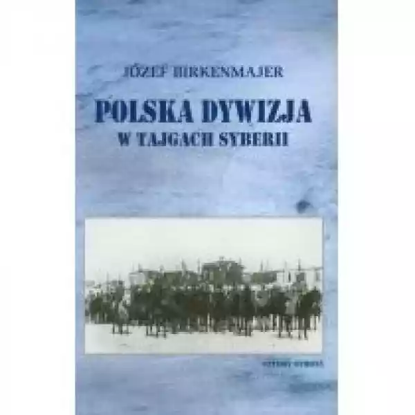  Polska Dywizja W Tajgach Syberii 