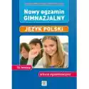  Nowy Egzamin Gimnazjalny. Język Polski 