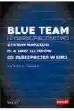 Blue Team I Cyberbezpieczeństwo. Zestaw Narzędzi Dla Specjalistó