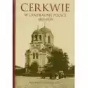  Cerkwie W Centralnej Polsce 1815-1915 