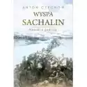  Wyspa Sachalin. Notatki Z Podróży 