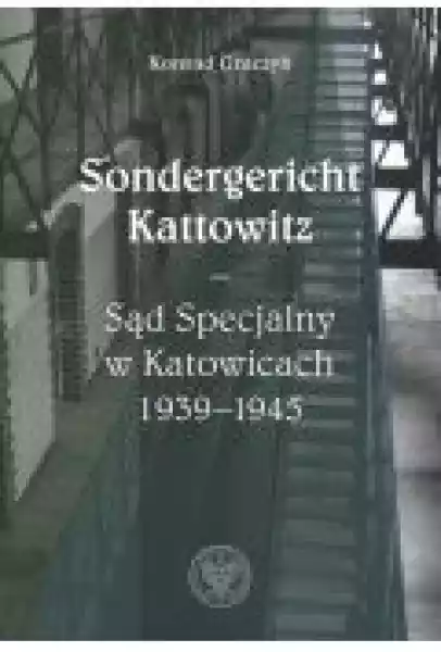 Sondergericht Kattowitz Sąd Specjalny W Katowicach