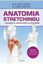Anatomia Stretchingu. Kompletny, Ilustrowany Przewodnik
