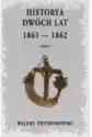 Historya Dwóch Lat 1861-1862 T.5