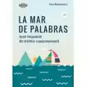  La Mar De Palabras. Język Hiszpański Dla Średnio Zaawansowanych