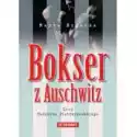  Bokser Z Auschwitz. Losy Tadeusza Pietrzykowskiego 
