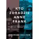  Kto Zdradził Anne Frank 