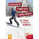  Przewodnik Turysty Narciarza. 50 Tras W Pl. Górach 