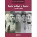  Życie Kobiet W Łodzi 1908-1914 