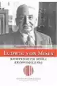 Ludwig Von Mises - Kompendium Myśli Ekonomicznej