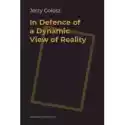  In Defence Of A Dynamic View Of Reality 