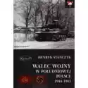  Walec Wojny W Południowej Polsce 1944-1945 