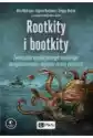 Rootkity I Bootkity. Zwalczanie Współczesnego Złośliwego Oprogra