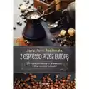  Z Espresso Przez Europę. 20 Najsłynniejszych Kawiarni, Które Mu