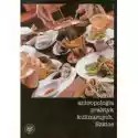  Antropologia Praktyk Kulinarnych.. T.5 