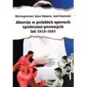  Aborcja W Polskich Sporach Społeczno-Prawnych Lat 1919-1997 