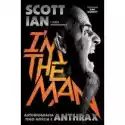  I'm The Man. Autobiografia Tego Gościa Z Anthrax 