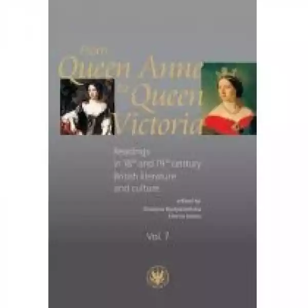  From Queen Anne To Queen Victoria. Readings In 18Th And 19Th Ce