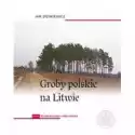  Groby Polskie Na Litwie T.2 Rejon Wileński Cz.2 