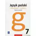  Język Polski. Gramatyka I Stylistyka. Zeszyt Ćwiczeń. Klasa 7 