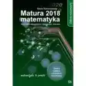  Matura 2018. Matematyka. Zbiór Zadań. Zakres Rozszerzony 