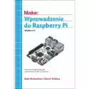  Make: Wprowadzenie Do Raspberry Pi 