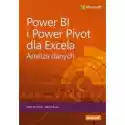  Power Bi I Power Pivot Dla Excela. Analiza Danych 